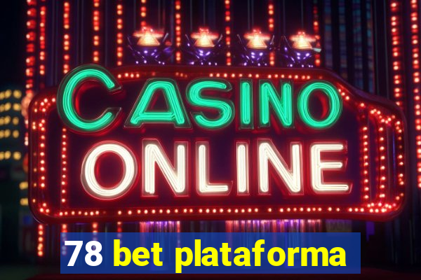 78 bet plataforma